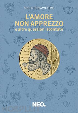 bravuomo arsenio - l'amore non apprezzo (e altre questioni scontate)