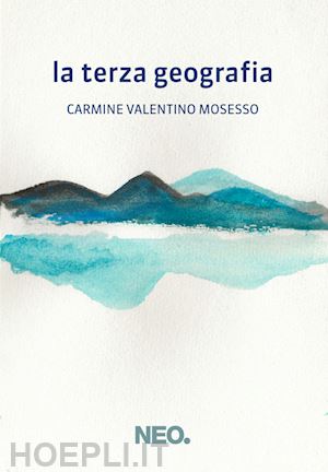 mosesso carmine valentino - la terza geografia