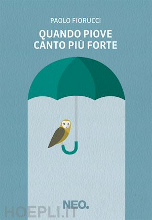 fiorucci paolo - quando piove canto più forte