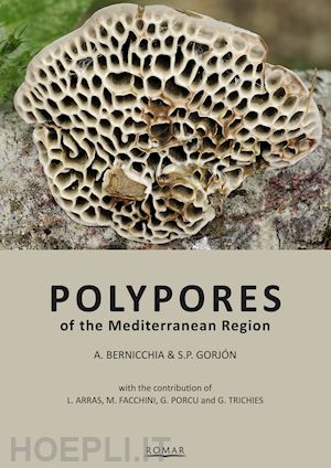 bernicchia annarosa; gorjon sergio p. - polypores of the mediterranean region
