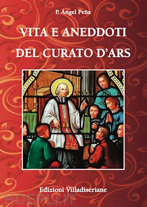  - vita e aneddoti del curato d'ars