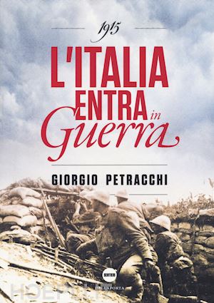 petracchi giorgio - 1915. l'italia entra in guerra