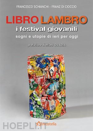 schianchi francesco - libro lambro. i festival giovanili