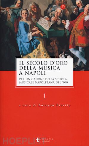 fiorito lorenzo (curatore) - secolo d'oro della musica a napoli.