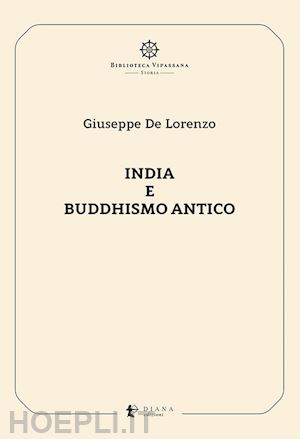 de lorenzo giuseppe; confalonieri p. (curatore) - india e buddhismo antico