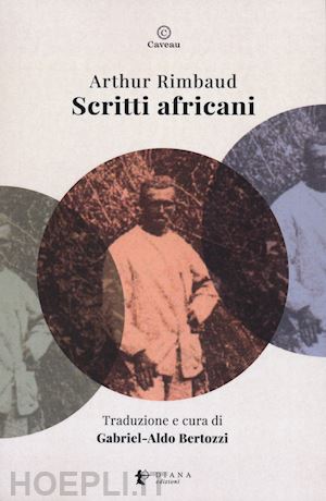 rimbaud arthur; bertozzi g. (curatore) - scritti africani