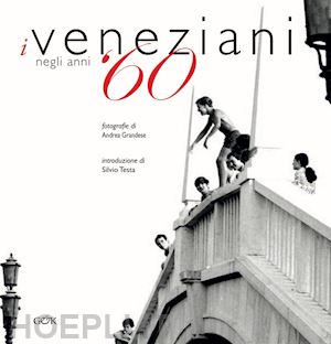 grandese andrea; trevisan m. (curatore) - i veneziani negli anni '60