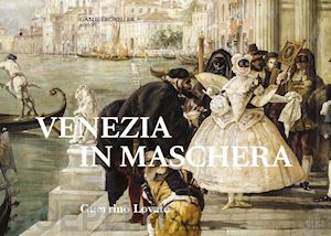 lovato guerrino - venezia in maschera