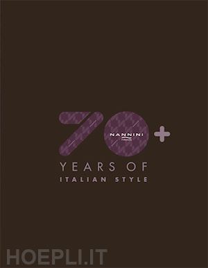  - nannini. 70+ years of italian style