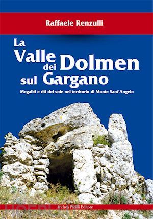 renzulli raffaele - la valle dei dolmen sul gargano