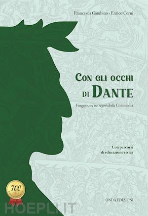 gambino francesca; cerni enrico - con gli occhi di dante. viaggio nei tre regni della commedia. per la scuola medi