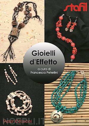 I miei gioielli con perline Miyuki e cristalli Swarovski - Francesca  Peterlini - Libro - Peter Edizioni 