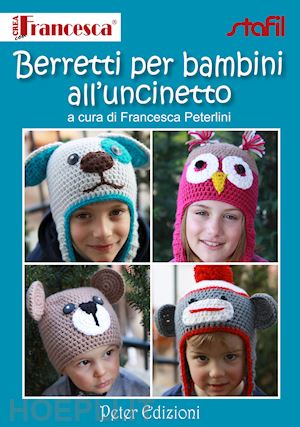 peterlini francesca - berretti per bambini all'uncinetto
