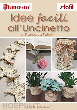 Idee Facili All'uncinetto - Peterlini Francesca