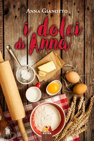 gianotto anna - i dolci di anna