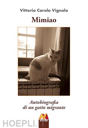 vignola vittoria carola - mimiao. autobiografia di un gatto migrante
