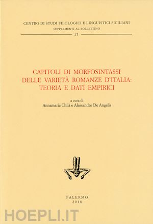 chila' a. (curatore); de angelis a. (curatore) - capitoli di morfosintassi delle varieta' romanze d'italia