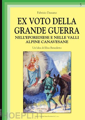 dassano fabrizio; benedetto elisa - ex voto della grande guerra