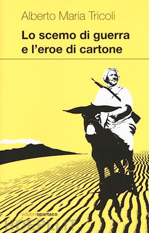 tricoli alberto maria - lo scemo di guerra e l'eroe di cartone