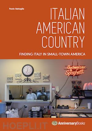 battaglia paolo - italian american country. finding italy in small-town america