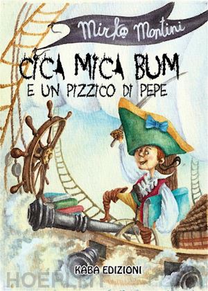 montini mirko - cica mica bum e un pizzico di pepe