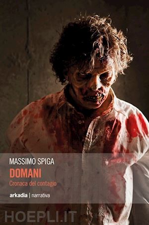 spiga massimo - domani. cronaca del contagio