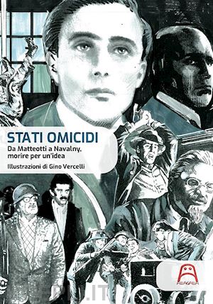 guarino r. (curatore); cabulliese l. (curatore) - stati omicidi. da matteotti a navalny, morire per un'idea