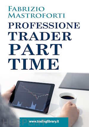 mastroforti fabrizio - professione trader part time