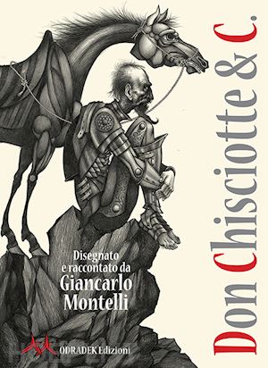 montelli giancarlo - don chisciotte & c.. ediz. a colori