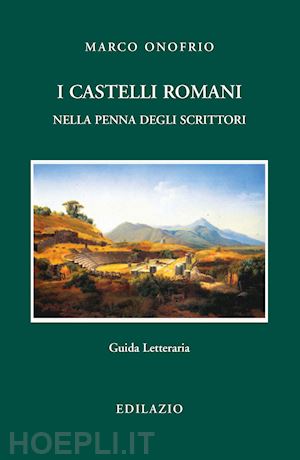 onofrio marco - i castelli romani nella penna degli scrittori