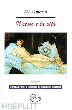 onorati aldo - il sesso e la vita