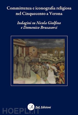  - committenza e iconografia religiosa nel cinquecento a verona. indagini su nicola