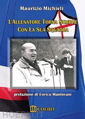 michieli maurizio - l'allenatore torna sempre con la sua squadra