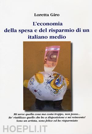 giro loretta - l'economia della spesa e del risparmio di un italiano medio