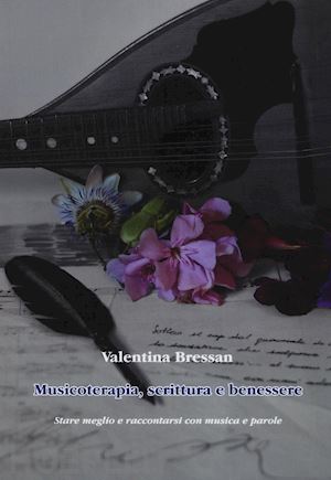 bressan valentina - musicoterapia, scrittura e benessere