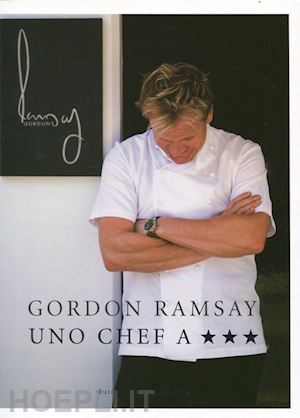 ramsay gordon - uno chef a tre stelle