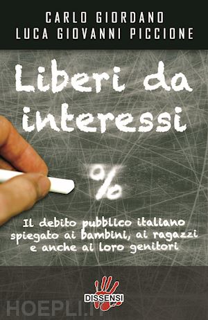 giordano carlo; piccione luca g. - liberi da interessi