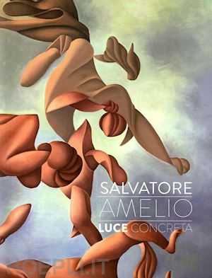 pulini m.(curatore) - salvatore amelio. luce concreta. ediz. illustrata