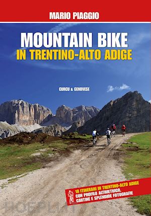 piaggio mario - mountain bike in trentino alto adige. 18 itinerari con profilo altimetrico, cart