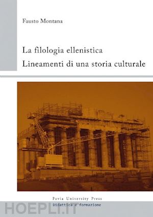 montana fausto - la filologia ellenistica. lineamenti di una storia culturale