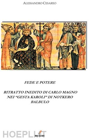 cesareo alessandro - fede e potere. ritratto inedito di carlo magno nei «gesta karoli» di notkero balbulo