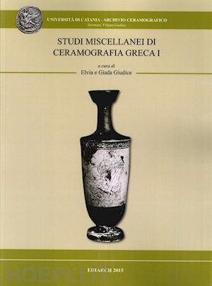 giudice f.(curatore) - studi miscellanei di ceramografia greca