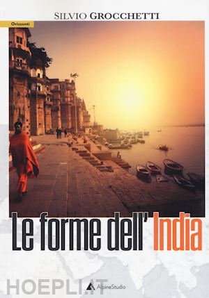 grocchetti silvio - le forme dell'india