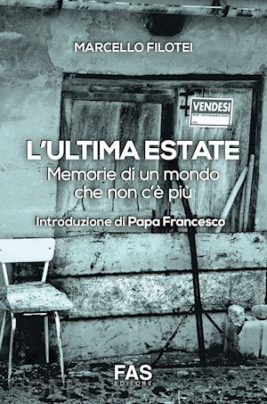 filotei marcello - l'ultima estate. memorie di un mondo che non c'è più