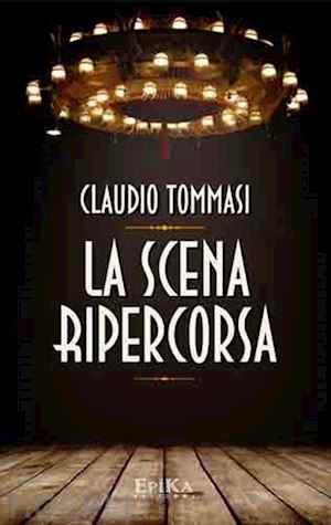 tommasi claudio - la scena ripercorsa