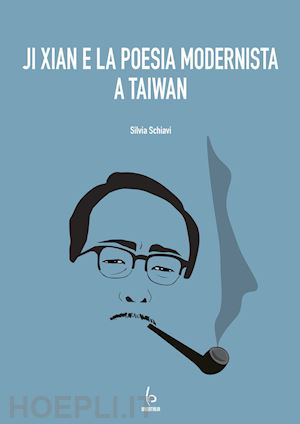 schiavi silvia - ji xian e la poesia modernista a taiwan