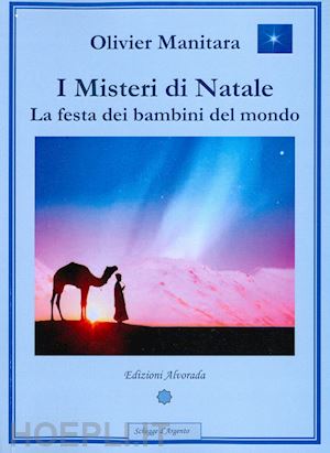 manitara olivier - i misteri di natale. la festa dei bambini del mondo