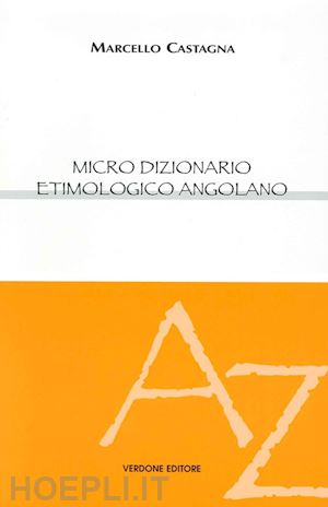 Micro Dizionario Etimologico Angolano - Castagna Marcello | Libro Verdone  05/2013 