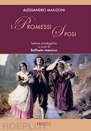 manzoni alessandro; messina r. (curatore) - promessi sposi. letture antologiche. ediz. per la scuola