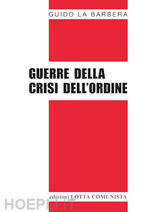 la barbera guido - guerre della crisi dell'ordine